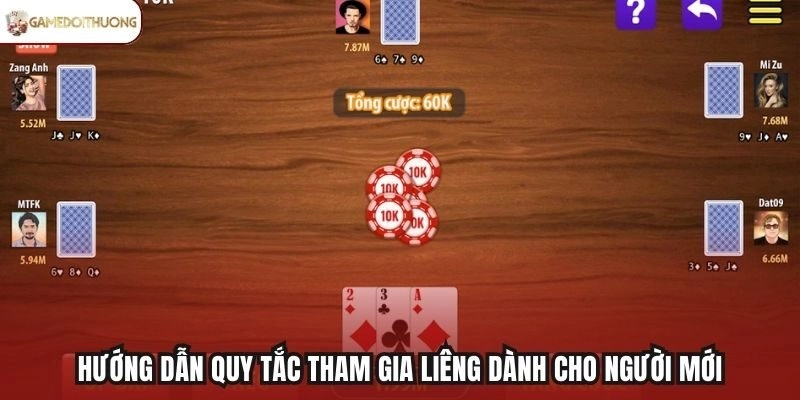 Hướng dẫn quy tắc tham gia Liêng dành cho người mới